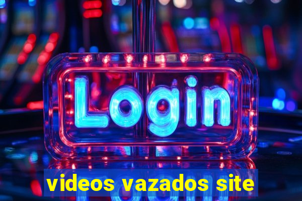 videos vazados site